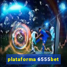 plataforma 6555bet